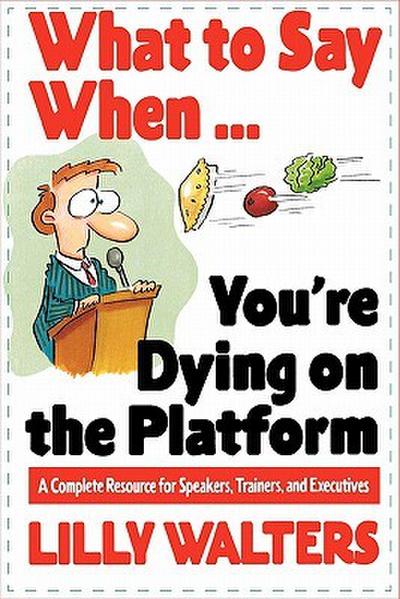 What to Say When. . .You’re Dying on the Platform