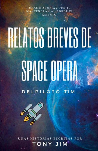 Relatos Breves de Space Opera del piloto Jim