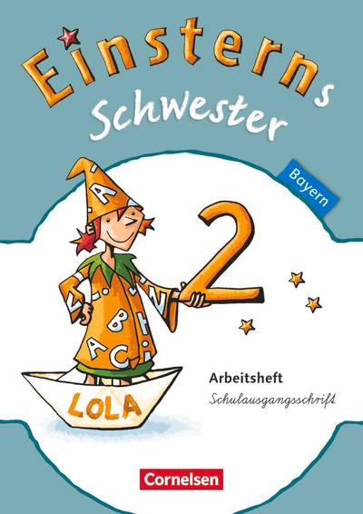 Einsterns Schwester Sprache und Lesen 2. Jahrgangsstufe. Arbeitsheft in Schulausgangsschrift Bayern