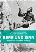 Berg und Sinn - Im Nachstieg von Viktor Frankl