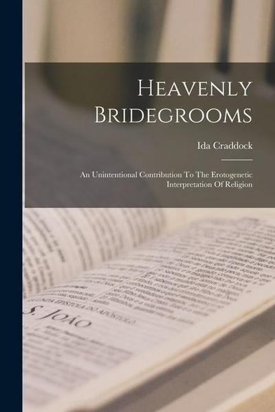 Heavenly Bridegrooms: An Unintentional Contribution To The Erotogenetic Interpretation Of Religion