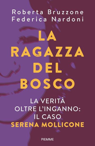 La ragazza del bosco. La verità oltre l’inganno: il caso Serena Mollicone