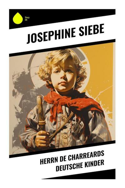 Herrn de Charreards deutsche Kinder