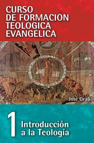 Curso de Formacion Teologica Evangelica, Tomo 1