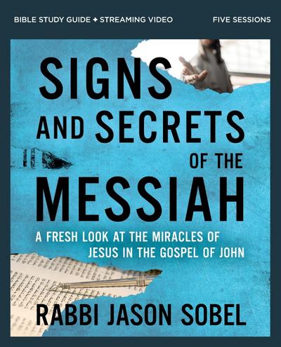 Signs and Secrets of the Messiah Bible Study Guide Plus Streaming Video