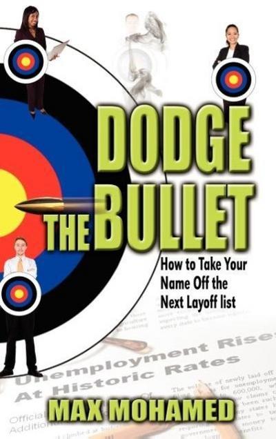 Dodge the Bullet, How to take your name off the next layoff list