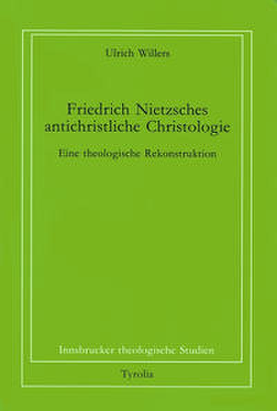 Friedrich Nietzsches antichristliche Christologie