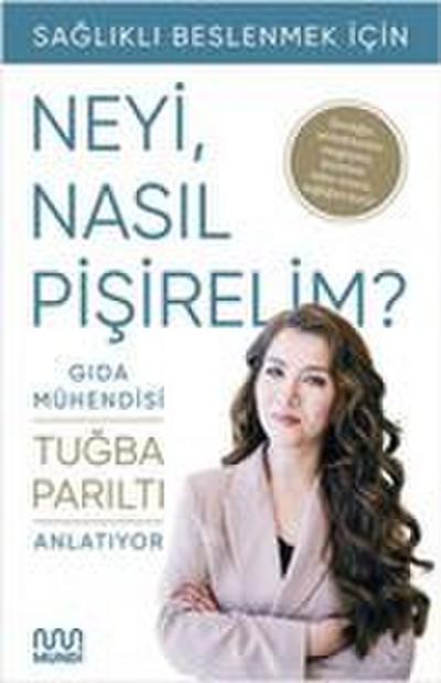 Gida Mühendisi Anlatiyor - Saglikli Beslenmek Icin Neyi, Nasil Pisirelim