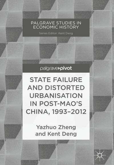 State Failure and Distorted Urbanisation in Post-Mao’s China, 1993-2012