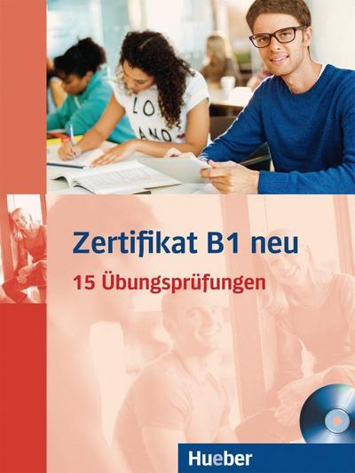 Zertifikat B1 neu. Prüfungsvorbereitung. Übungsbuch +  MP3-CD