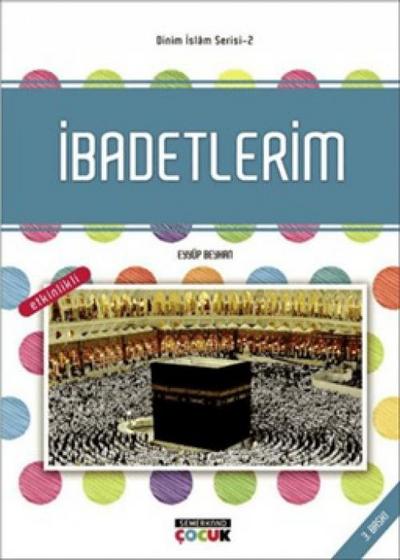 Dinim Islam Serisi 2 - Ibadetlerim