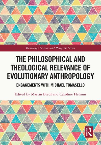 The Philosophical and Theological Relevance of Evolutionary Anthropology