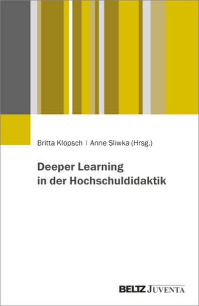 Deeper Learning in der Hochschuldidaktik