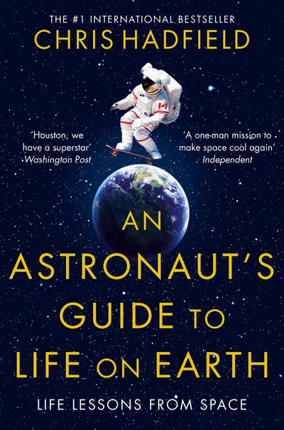 An Astronaut’s Guide to Life on Earth