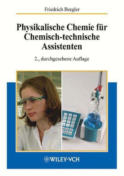 Physikalische Chemie für Chemisch-technische Assistenten