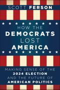 How the Democrats Lost America