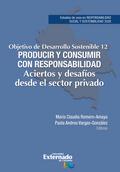 Objetivo de desarrollo sostenible 12. Producir y consumir con responsabilidad