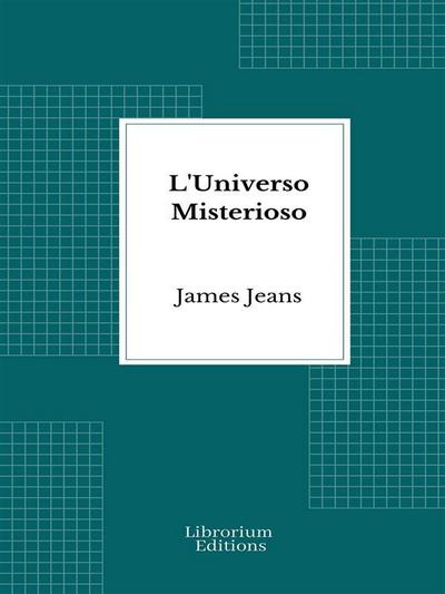 L’Universo Misterioso