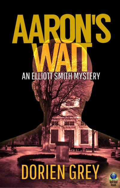 Aaron’s Wait (An Elliott Smith Mystery, #2)