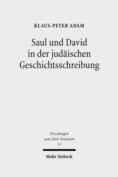 Saul und David in der judäischen Geschichtsschreibung