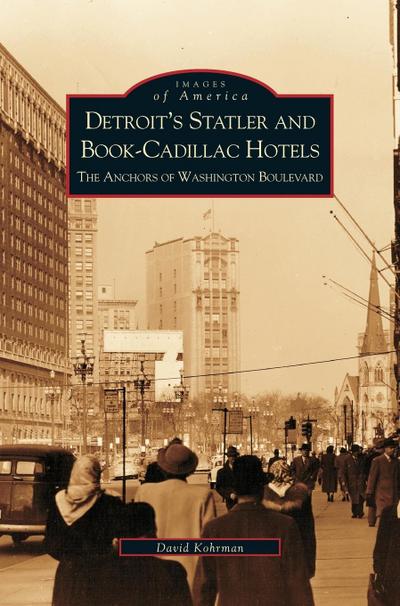 Detroit’s Statler and Book-Cadillac Hotels