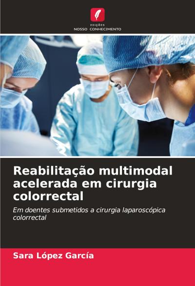 Reabilitação multimodal acelerada em cirurgia colorrectal