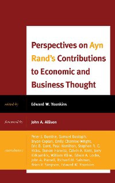 Perspectives on Ayn Rand’s Contributions to Economic and Business Thought