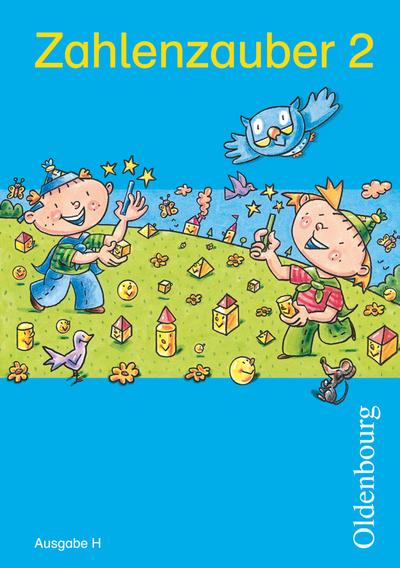 Zahlenzauber - Mathematik für Grundschulen - Ausgabe H für Nordrhein-Westfalen, Niedersachsen, Hamburg, Bremen und Schleswig-Holstein - 2010 - 2. Schuljahr