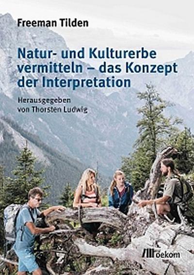 Natur- und Kulturerbe vermitteln – das Konzept der Interpretation