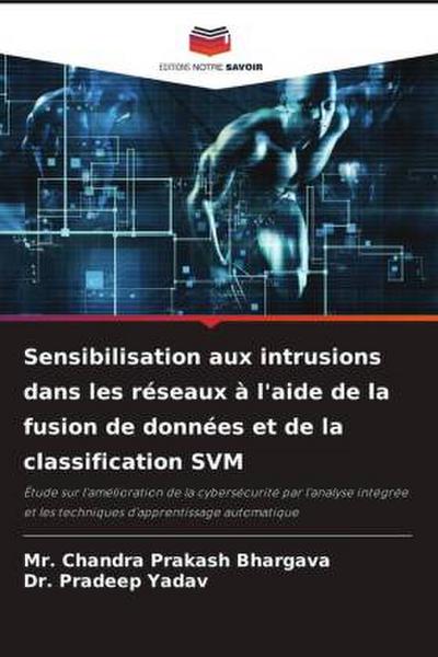 Sensibilisation aux intrusions dans les réseaux à l’aide de la fusion de données et de la classification SVM