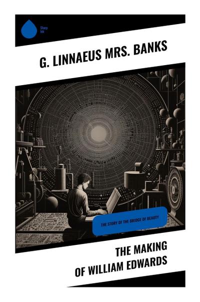 The Making of William Edwards