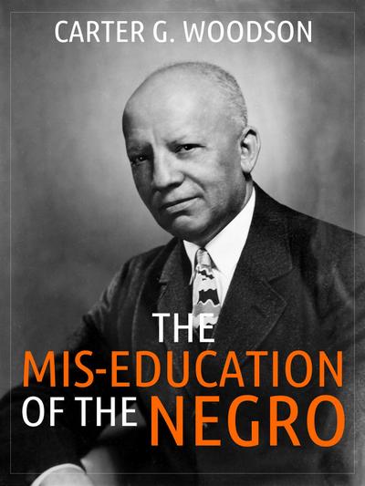 The Mis-Education of the Negro