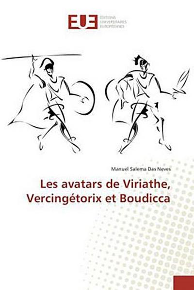 Les avatars de Viriathe, Vercingétorix et Boudicca