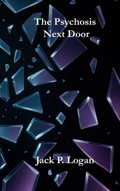 The Psychosis Next Door