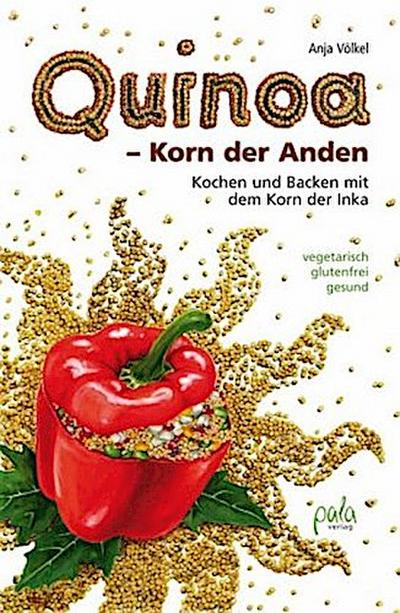 Quinoa - Korn der Anden