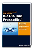 Die PR- und Pressefibel - Norbert Schulz-Bruhdoel