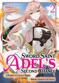 Sword Saint Adel’s Second Chance: Volume 2
