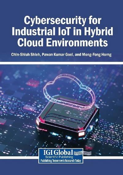 Cybersecurity for Industrial IoT in Hybrid Cloud Environments