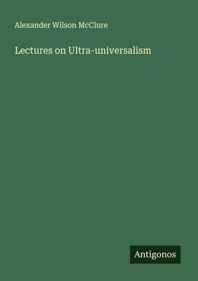 Lectures on Ultra-universalism