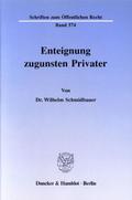 Enteignung zugunsten Privater.