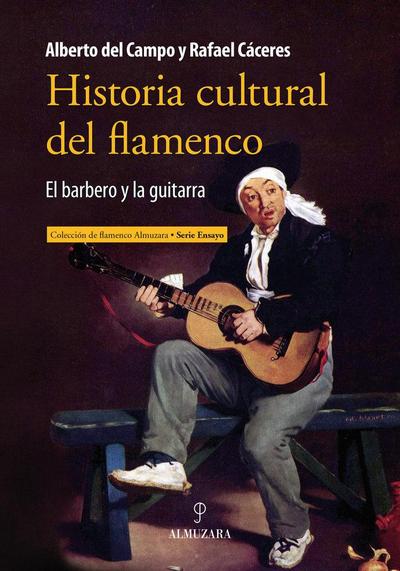 Historia cultural del flamenco : el barbero y la guitarra