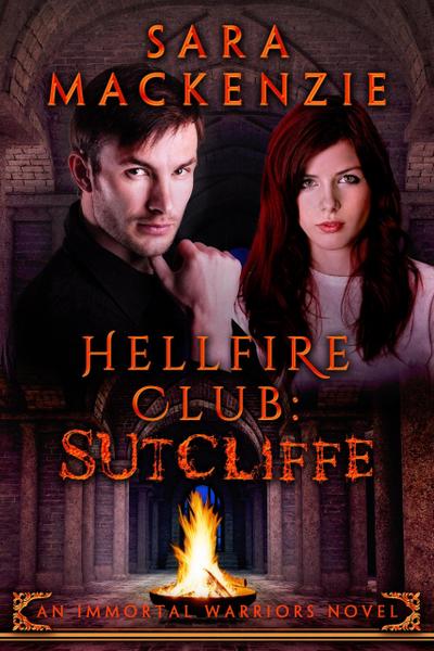 Hellfire Club - Sutcliffe (Immortal Warriors, #3)