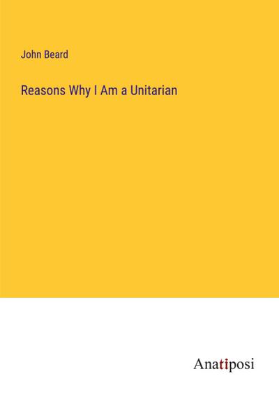 Reasons Why I Am a Unitarian