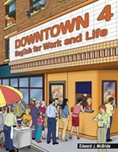 Downtown 4: English for Work and Life