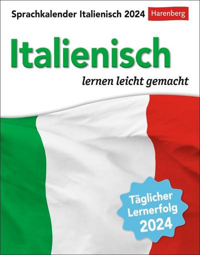 Italienisch Sprachkalender 2024. In nur 10 Minuten täglich Grundkenntnisse verbessern mit dem Tisch-Kalender zum Aufstellen oder Aufhängen. Tageskalender mit kurzen Sprachlektionen