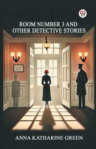 Room Number 3 And Other Detective Stories