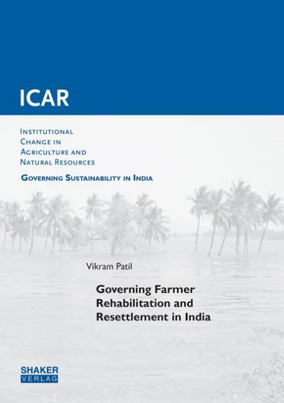 Governing Farmer Rehabilitation and Resettlement in India