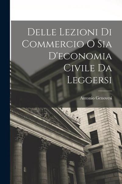 Delle lezioni di Commercio o sia d’economia Civile da leggersi