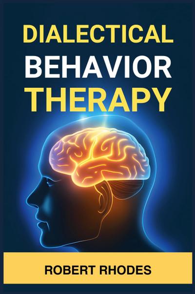 DIALECTICAL BEHAVIOR THERAPY