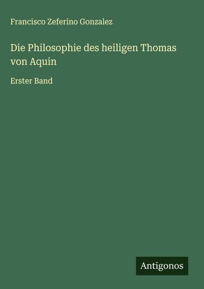 Die Philosophie des heiligen Thomas von Aquin